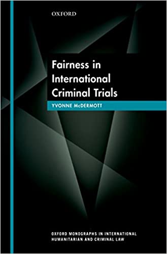 Fairness in International Criminal Trials (Oxford Monographs in International Humanitarian & Criminal Law) - Orginal Pdf